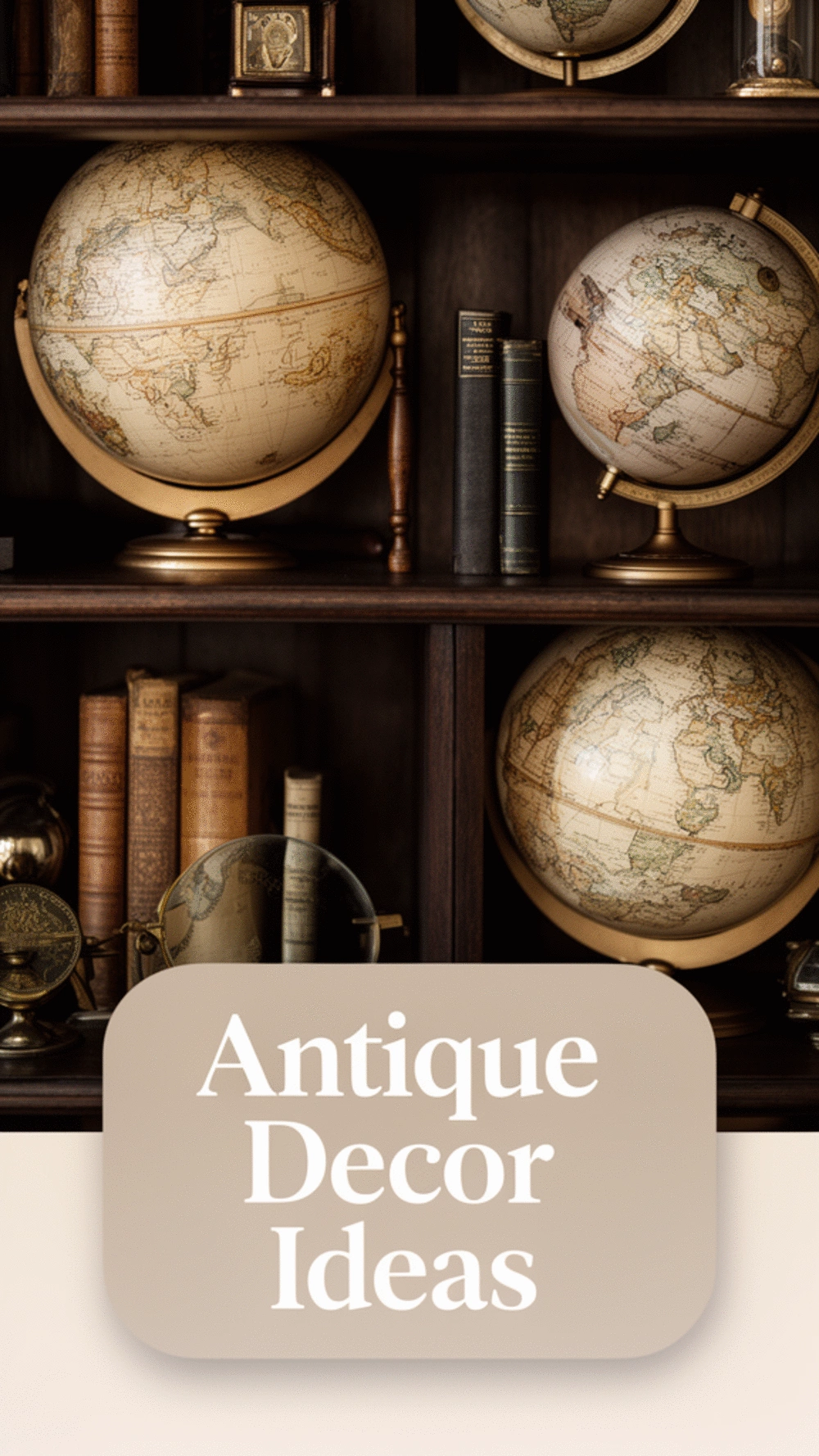 The Dark Academia Living Room Wooden Globe or Antique Object That Adds Character